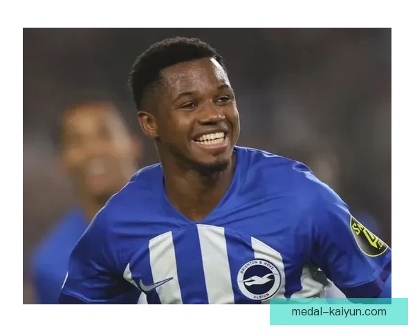 法蒂在布莱顿表现稳健，近期状态持续提升